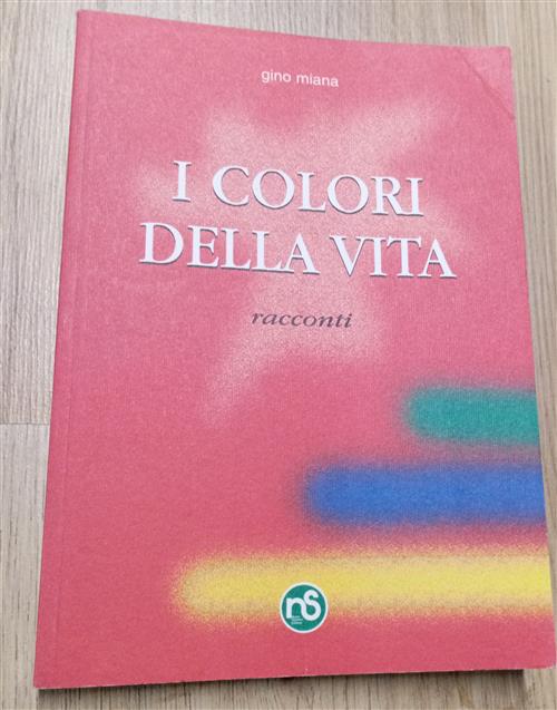 I Colori Della Vita. Racconti