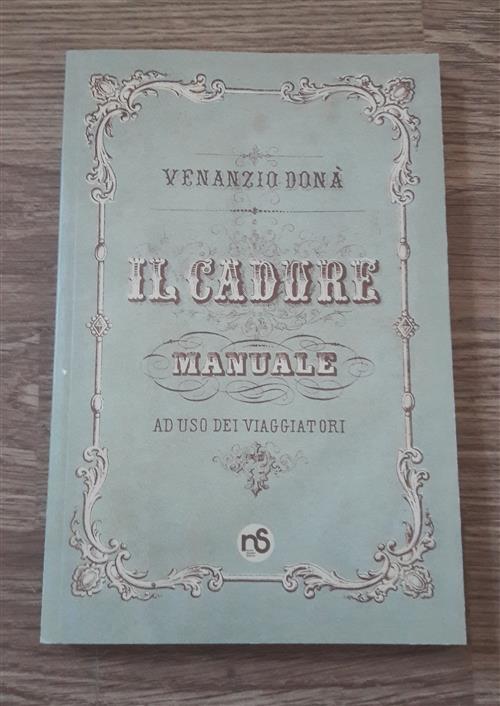 Il Cadore. Manuale Ad Uso Dei Viaggiatori Venanzio Dona Nuovi Sentieri 2017
