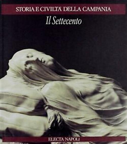 Storia E Civiltà Della Campania Il Settecento