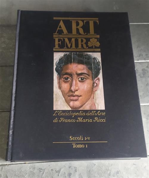 Art Fmr L'enciclopedia Dell'arte Di Franco Maria Ricci Secoli I V Tomo I