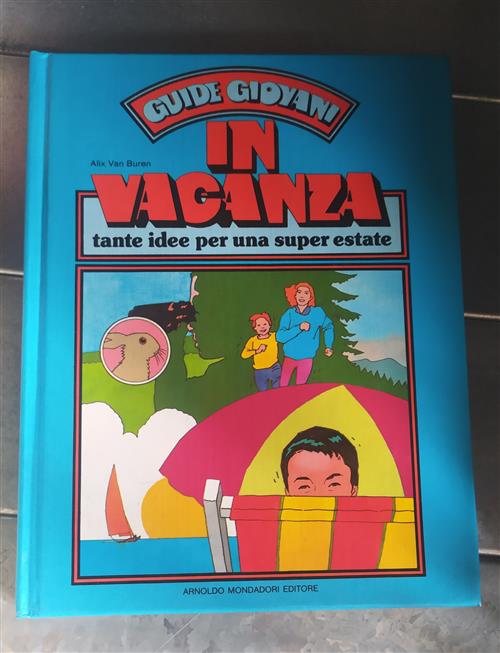 In Vacanza . Tante Idee Per Una Super Estate. Guide Giovani