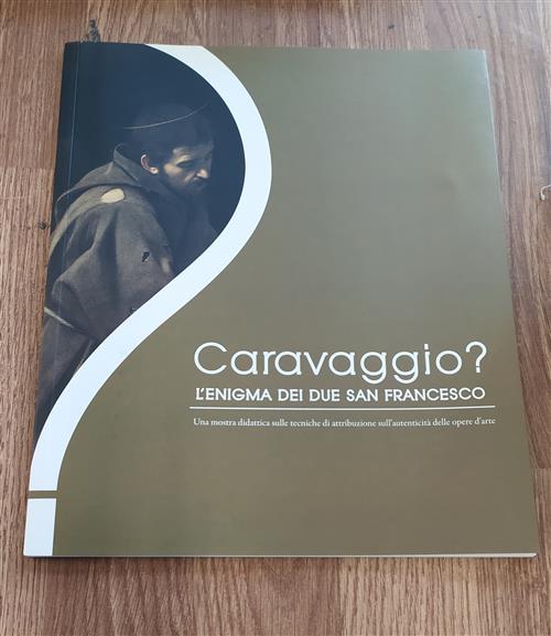 Caravaggio L'enigma Dei Due San Francesco