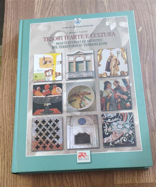 Tesori D'arte E Cultura. Beni Culturali Ed Artistici Del Territorio Di Trebase