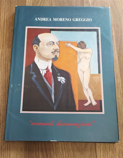 Andrea Moreno Greggio Momenti Dannunziani