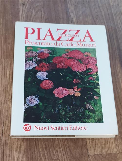 Francesco Piazza Presentato Da Carlo Munari. Dipinti E Acqueforti