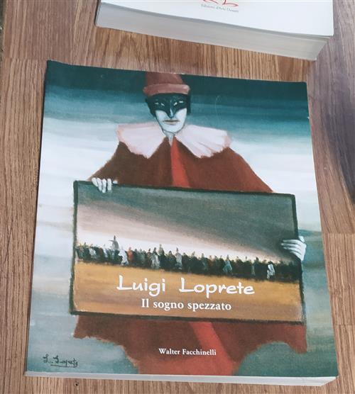 Luigi Loprete. Il Sogno Spezzato