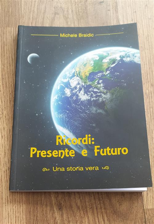 Ricordi: Presente E Futuro. Una Storia Vera
