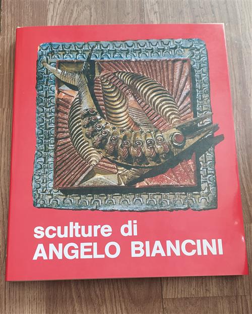 Sculture Di Angelo Biancini. Dal 1945 Al 1975 Giorgio Mascherpa Silvana 1975