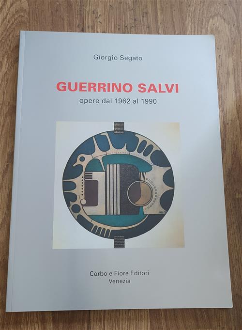 Guerrino Salvi. Opere Dal 1962 Al 1990