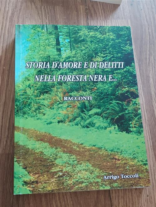 Storia D'amore E Di Delitti Nella Foresta Nera E... Racconti