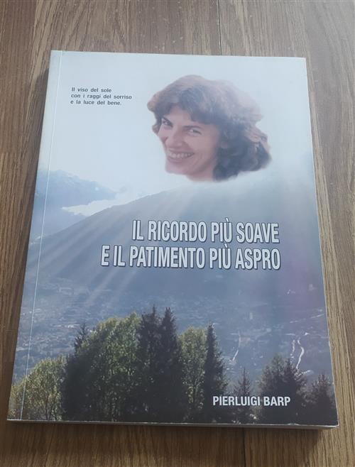 Il Ricordo Più Soave E Il Patimento Più Aspro