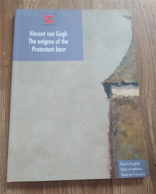 Vincent Van Gogh. The Enigma Of The Protestant Barn