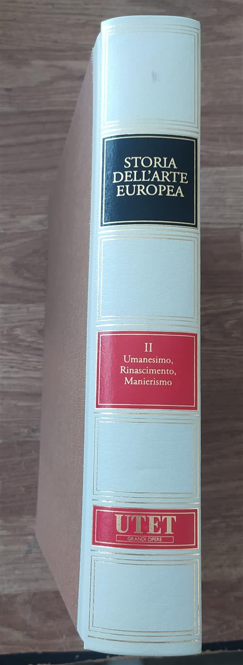 Storia Dell'arte Europea. Volume 2. Umanesimo Rinascimento Manierismo