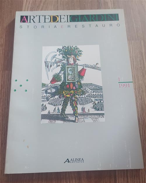 Arte Dei Giardini. Storia E Restauro 1