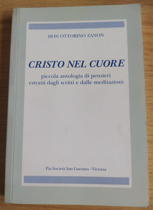 Cristo Nel Cuore. Piccola Antologia Di Pensieri Estratti Dagli Scritti E Dalle Meditazioni