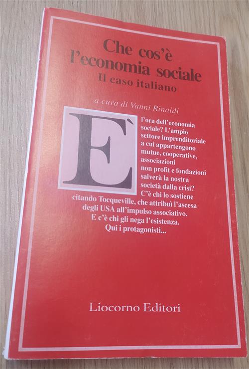 Che Cos'é L'economia Sociale. Il Caso Italiano Vanni Rinaldi Liocorno 1995