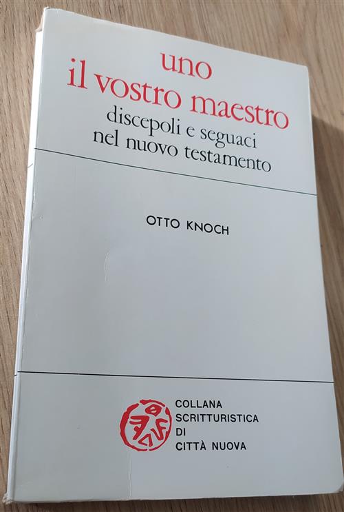 Uno Il Vostro Maestro Discepoli E Seguaci Nel Nuovo Testamento