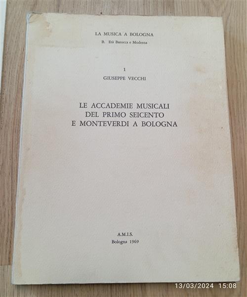 Le Accademie Musicali Del Primo Seicento E Monteverdi A Bologna