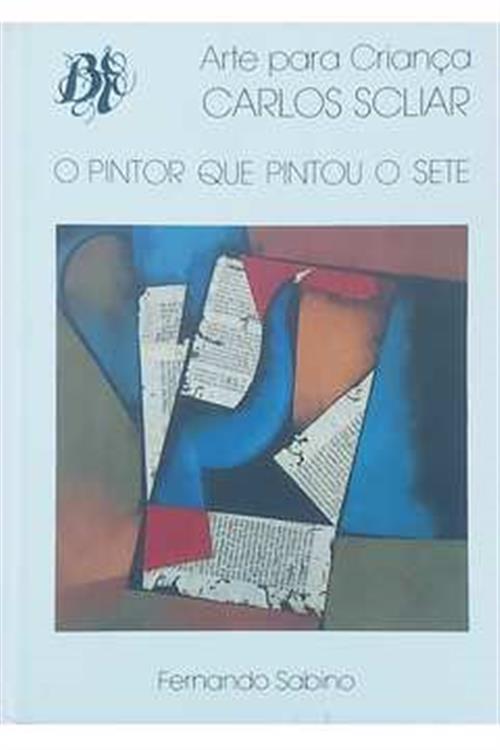 Arte Para Crianca. Carlos Scliar O Pintor Que Pintou O Sete