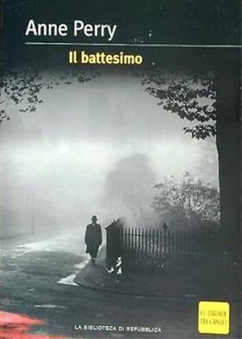 Il Battesimo Anne Perry Biblioteca Repubblica 2005