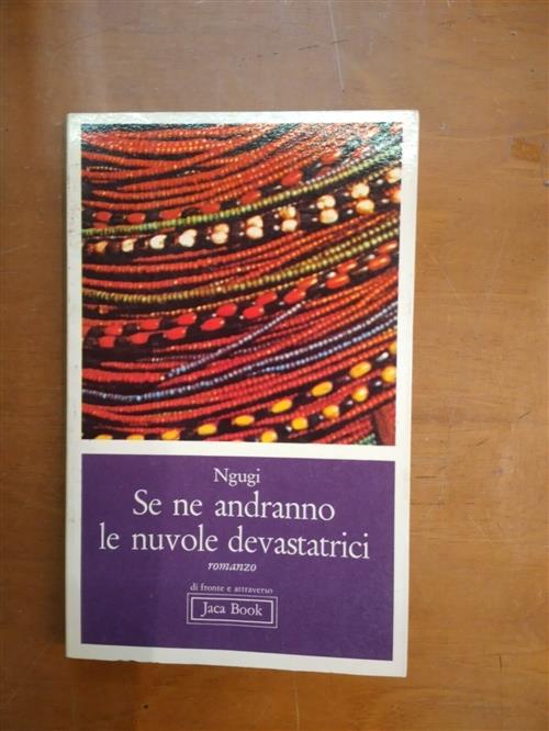 Se Ne Andranno Le Nuvole Devastatrici Ngugi Jaca Book 1977