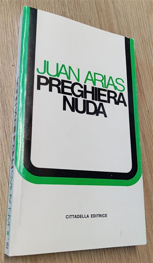 Preghiera Nuda Juan Arias Cittadella Editrice 1971