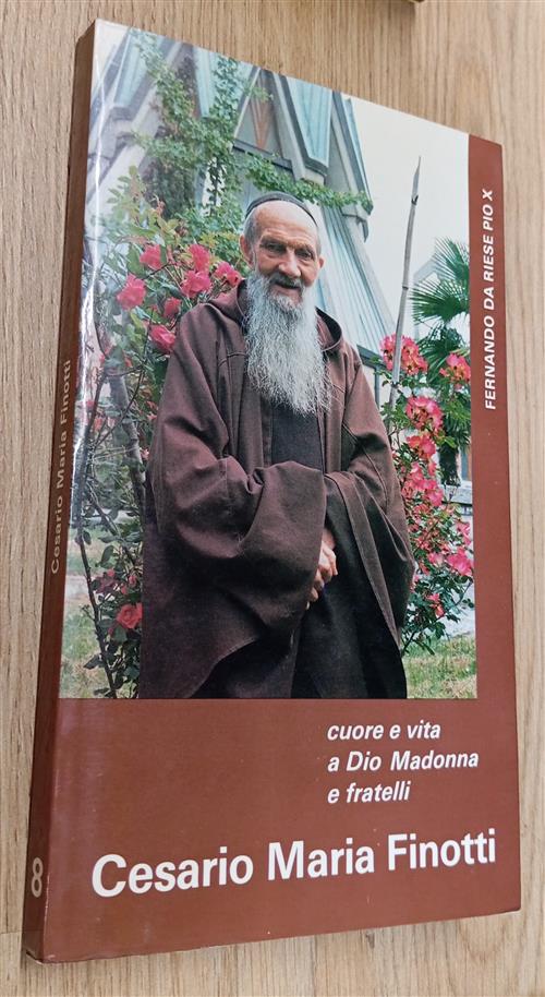 Cesario Maria Finotti: Cuore E Vita A Dio Madonna E Fratelli Fernando Da Riese