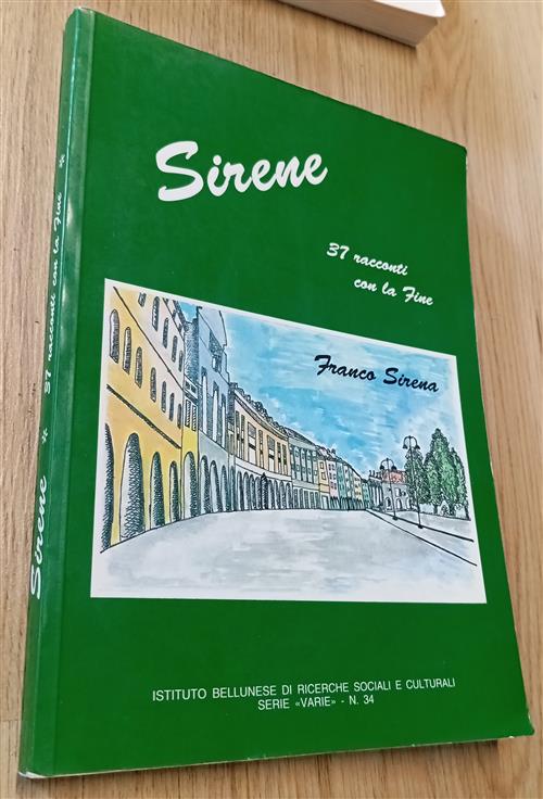 Sirene. 37 Racconti Con La Fine Franco Sirena Ist. Bellunese Ricerche Sociali