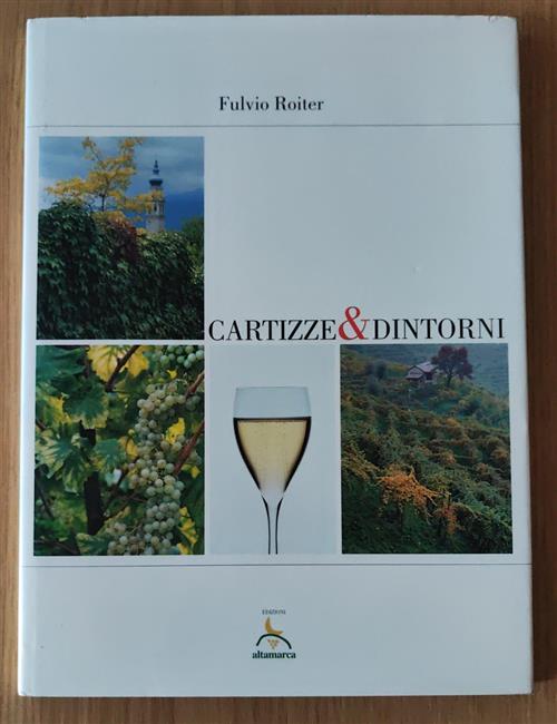 Cartizze E Dintorni Fulvio Roiter, Ignazio Roiter Altamarca 2006