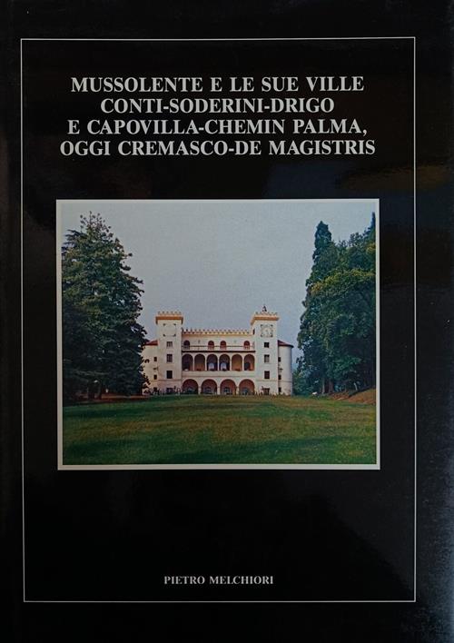 Mussolente E Le Sue Ville Conti Soderini Drigo E Capovilla Chemin Palma, Oggi