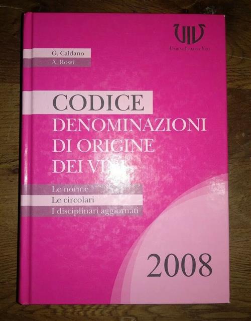 Codice Denominazioni Di Origine Dei Vini. Le Norme, Le Circolari, I Disciplina