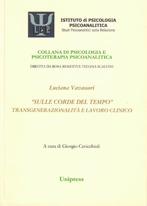 Sulle Corde Del Tempo. Transgenerazionalità E Lavoro Clinico Luciana Vavassori