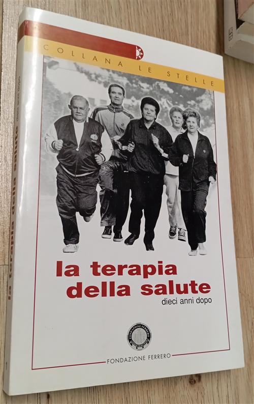 La Terapia Della Salute. Dieci Anni Dopo Marco Buccolo Fondazione Ferrero 2001