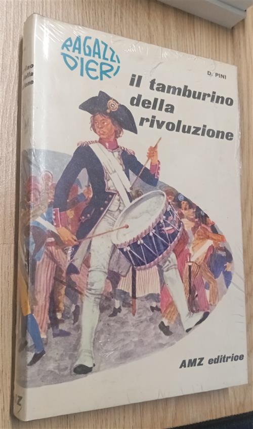 Il Tamburino Della Rivoluzione D. Pini Amz Editrice 1969