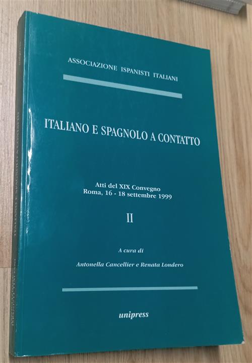 Italiano E Spagnolo A Contatto. Atti Del Xix Convegno Roma 1999 Associazione I