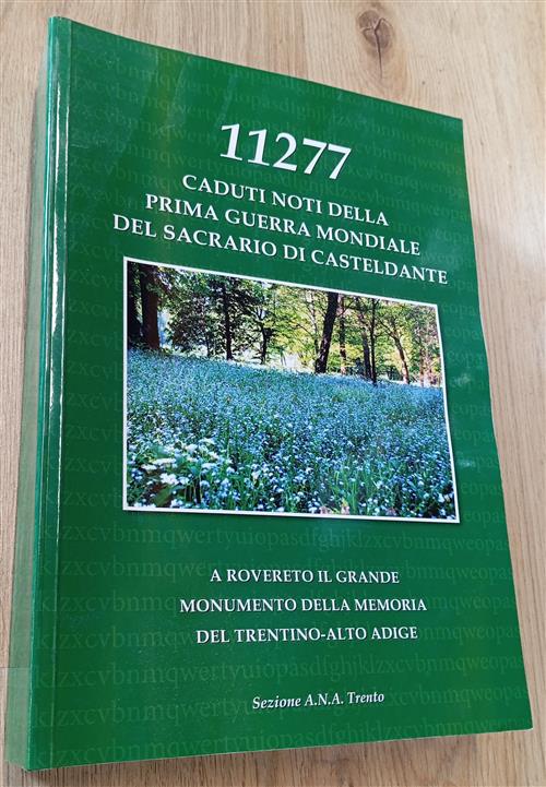 11277 Caduti Noti Della Prima Guerra Mondiale Del Sacrario Di Casteldante Ana