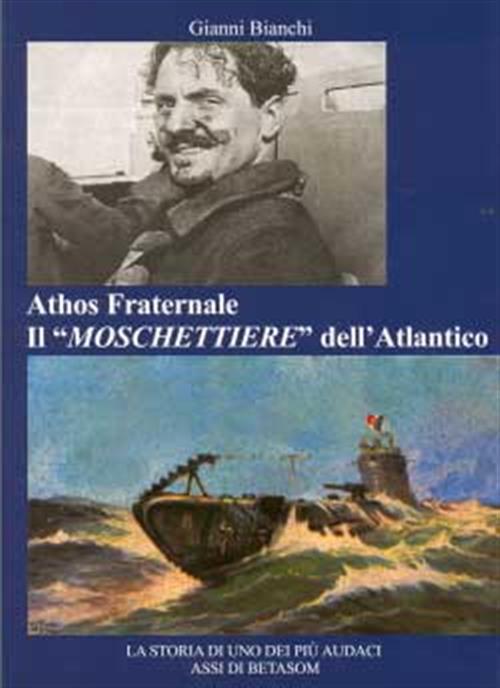 Athos Fraternale Il Moschettiere Dell'atlantico Gianni Bianchi Sarasota 2009