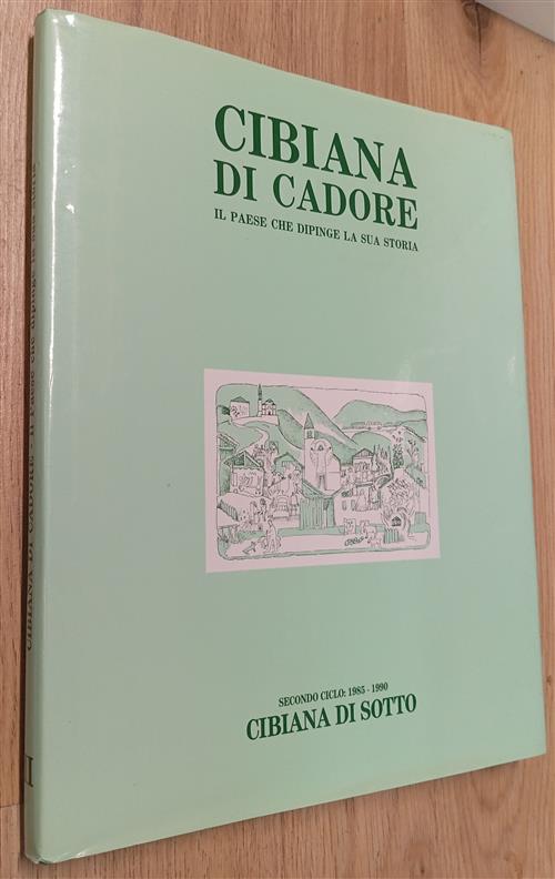 Cibiana Di Cadore. Il Paese Che Dipinge La Sua Storia. Secondo Ciclo: 1985 199