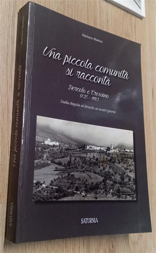 Una Piccola Comunità Si Racconta Dercolo Cressino 1725-1993 Dalla Regola Al Br