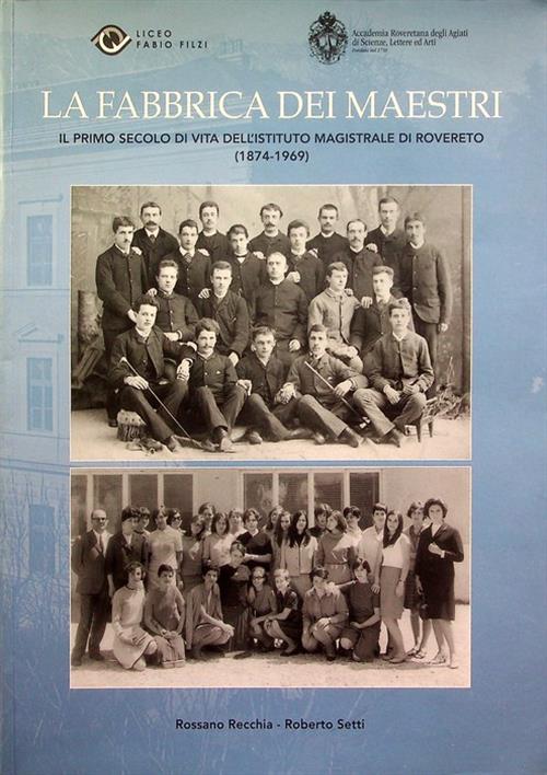 La Fabbrica Dei Maestri: Il Primo Secolo Di Vita Dell'istituto Magistrale Di R
