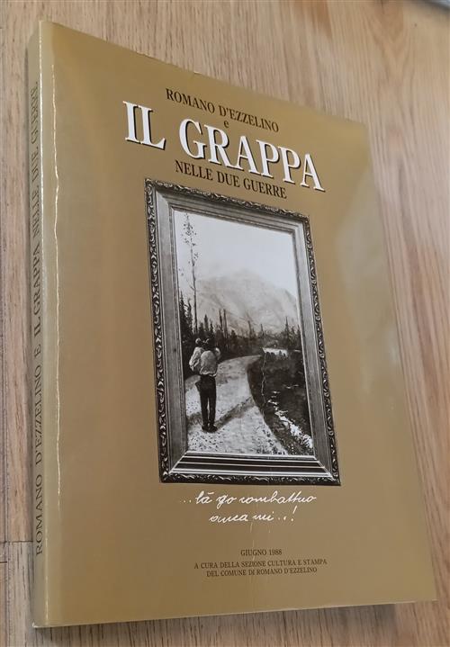 Romano D'ezzelino E Il Grappa Nelle Due Guerre Cassa Risparmio 1988