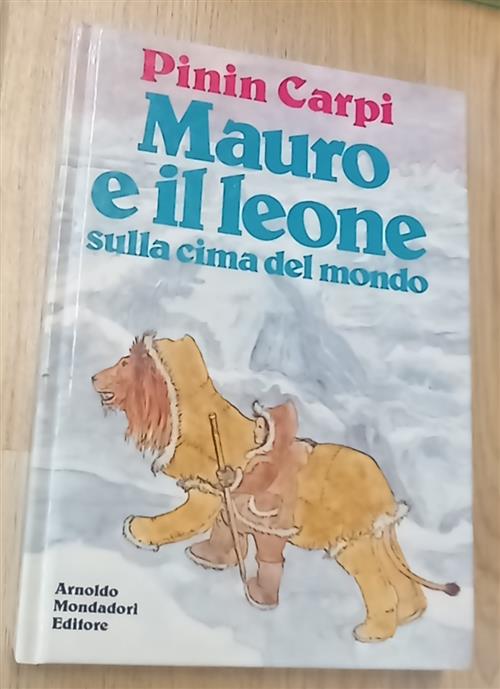 Mauro E Il Leone Sulla Cima Del Mondo Pinin Carpi Arnoldo Mondadori 1986