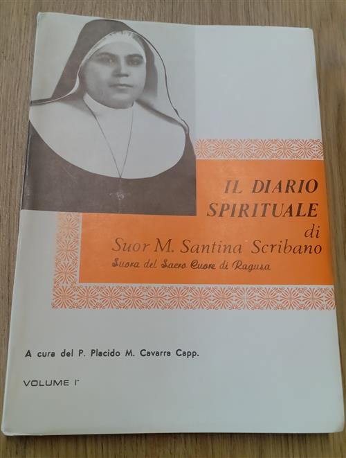 Il Diario Spirituale Di Suor M. Santina Scribano. Volume 1 P. Placido, M. Cava