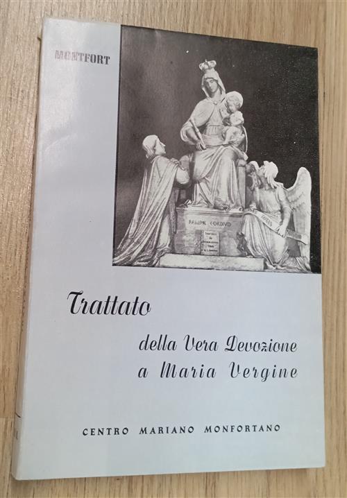 Trattato Della Vera Devozione A Maria Vergine Centro Mariano Monfortano 1961