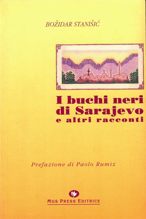 I Buchi Neri Di Sarajevo E Altri Racconti Stanisic, Bozidar Mgs Press 1993