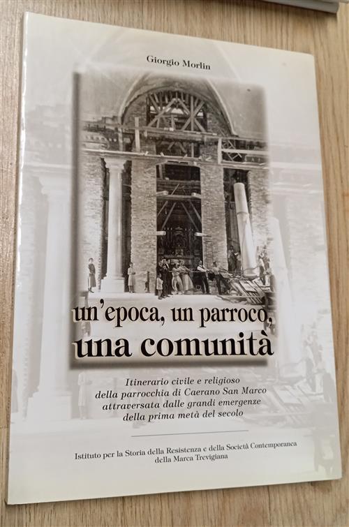 Un'epoca, Un Parroco, Una Comunità. Itinerario Civile E Religioso Parrocchia C