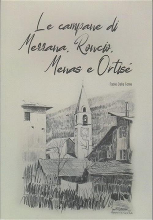 Le Campane Di Mezzana Roncio Menas E Ortise Paolo Dalla Torre La Grafica 2022