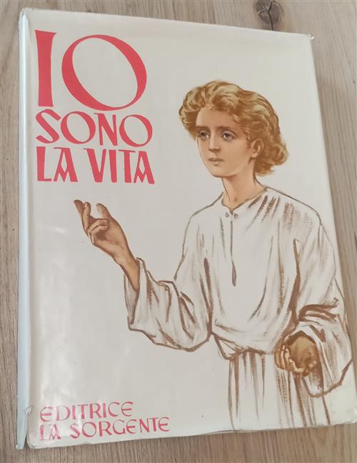 Io Sono La Vita. Vangelo Per Ragazzi Irina Kessler La Sorgente 1960