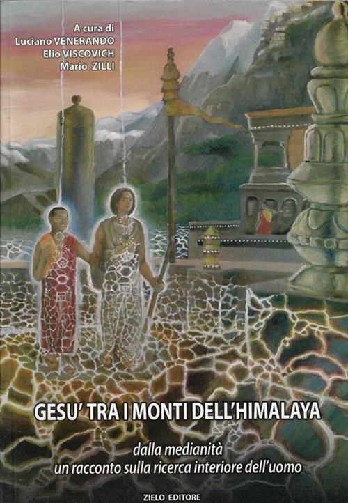Gesù Tra I Monti Dell'himalaya Luciano Venerando, Elio Viscovich, Mario Zilli