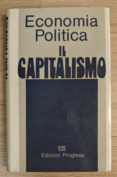 Economia Politica. Il Capitalismo Edizioni Progress 1983